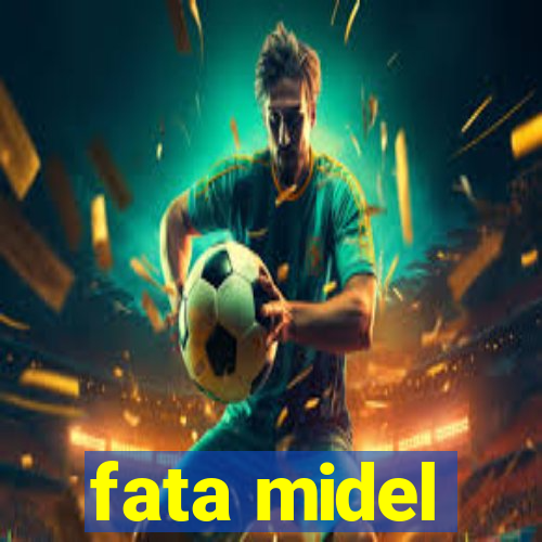 fata midel